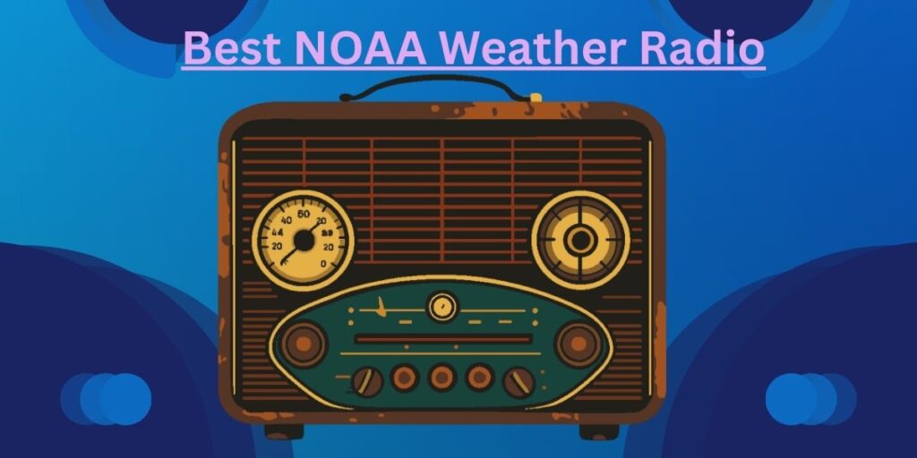 Best NOAA Weather Radio