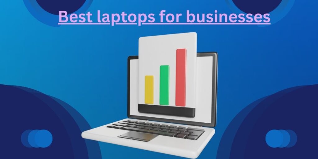 Best laptops for businesses